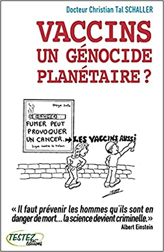 Christian-Tal Schaller, "Vaccins, un génocide planétaire ?"