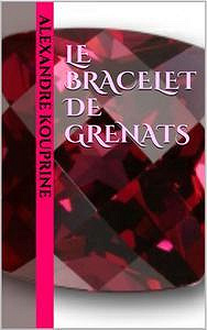 Aleksandr Ivanovitch Kouprine, "Le bracelet de grenats"