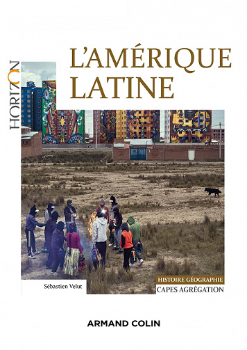 L'Amérique latine :  Capes-Agrégation, Histoire-Géographie - Sébastien Velut (2022)