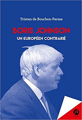 Tristan de Bourbon-Parme, "Boris Johnson : Un européen contrarié" (2021)
