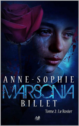 Marsonia, Tome 2 : le Rosier - Anne-Sophie Billet (2022)
