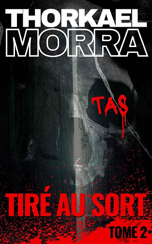 Tiré au sort, Tome 2 - Thorkael Morra (2022)