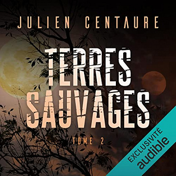 Julien Centaure, "Terres sauvages, tome 2" (2022)