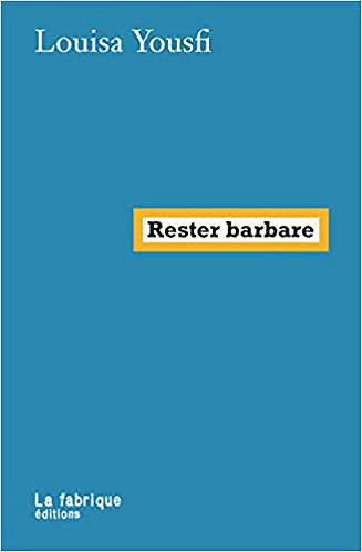 Louisa Yousfi, "Rester barbare" (2022)