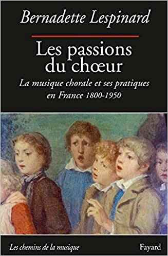 Les passions du chœur - Bernadette Lespinard