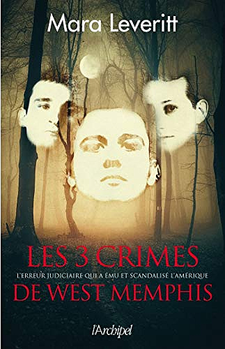 Les trois crimes de West Memphis - Mara Leveritt