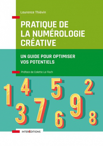 Pratique de la numérologie créative : Un guide pour optimiser vos potentiels - Laurence Thiévin (2022)