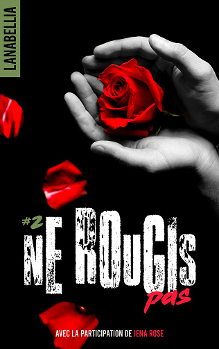 Ne rougis pas, Tome 2 - Lanabellia (2022)