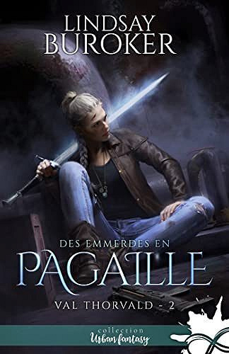 Val Thorvald, Tome 2 : Des emmerdes en pagaille - Lindsay Buroker (2022)