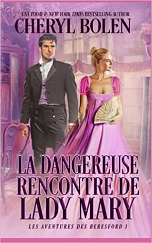La dangereuse rencontre de Lady Mary (Les aventures des Beresford t. 1) - Cheryl Bolen (2022)