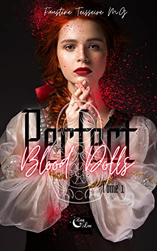 [Série] Perfect Blood Dolls (2 Tomes) - Faustine Teisseire M. G (2022)