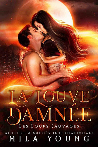 La Louve Damnée (Les Loups Sauvages t. 3) - Mila Young (2022)