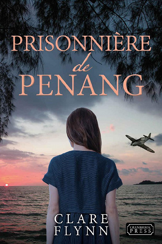 Penang, Tome 2 : Prisonnière de Penang - Clare Flynn (2022)
