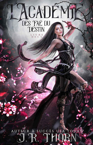 l’Académie des Faë du Destin, Tome 2 - J.R. Thorn (2022)