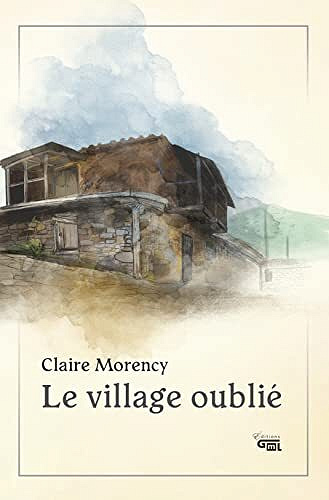 Le village oublié - Claire Morency (2022)