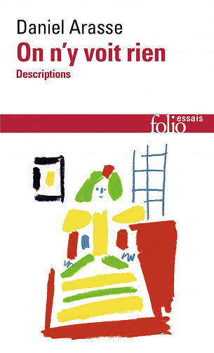 On n'y voit rien : Descriptions - Daniel Arasse