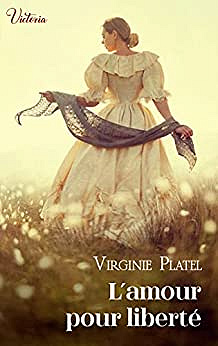 L'amour pour liberté - Virginie Platel (2022)