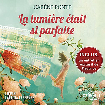 Carène Ponte - La lumière était si parfaite (2021)