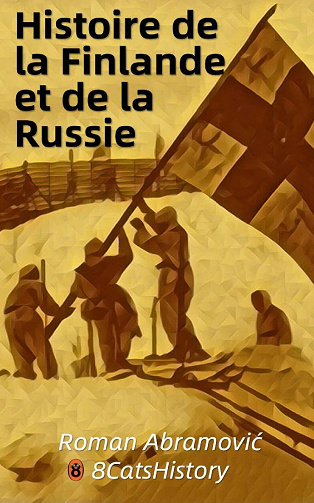 Histoire de la Finlande et de la Russie : Pourquoi la Finlande se dirige-t-elle vers l'adhésion à l'OTAN ? - Roman Abramović (2022)