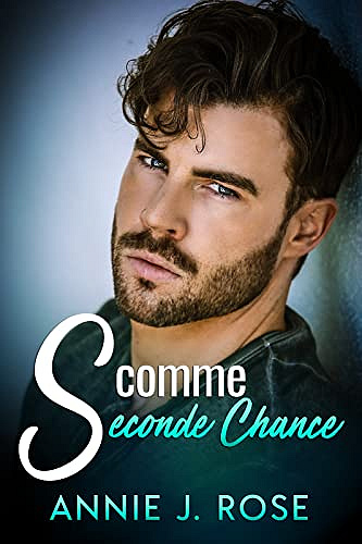 S comme Seconde Chance - Annie J. Rose (2022)