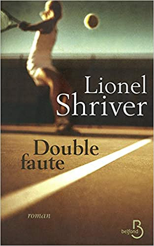 Double faute - Lionel Shriver