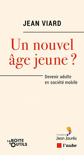 Un nouvel âge jeune ? : Devenir adulte en société mobile - Jean Viard