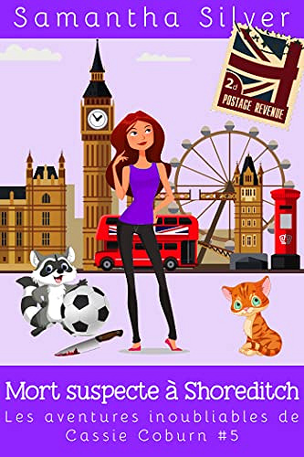 Mort suspecte à Shoreditch (Les aventures inoubliables de Cassie Coburn t. 5) - Samantha Silver (2022)