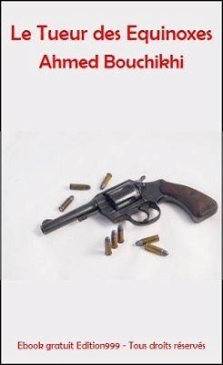 Le Tueur des Equinoxes - Ahmed Bouchikhi
