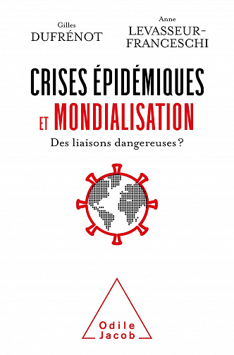 Crises épidémiques et mondialisation : Des liaisons dangereuses? - Gilles Dufrénot, Anne Levasseur-Franceschi (2021)