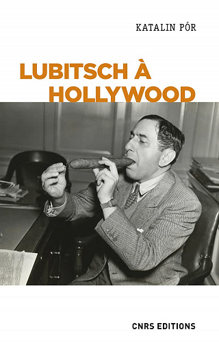 Lubitsch à Hollywood. L'exercice du pouvoir créatif dans les studios - Katalin Por (2021)