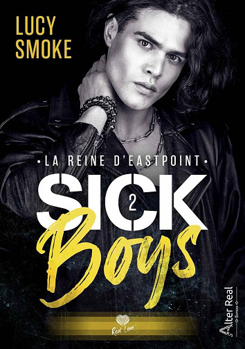 Sick Boys, Tome 2 : La Reine d'Eastpoint - Lucy Smoke (2022)