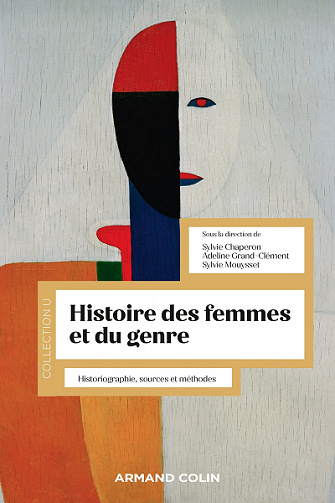 Histoire des femmes et du genre : Historiographie, sources et méthodes - Sylvie Chaperon, Adeline Grand-Clément & Sylvie Mouysset (2022)