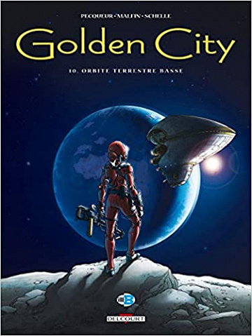 Golden City - Tome 10 - Orbite Terrestre Basse