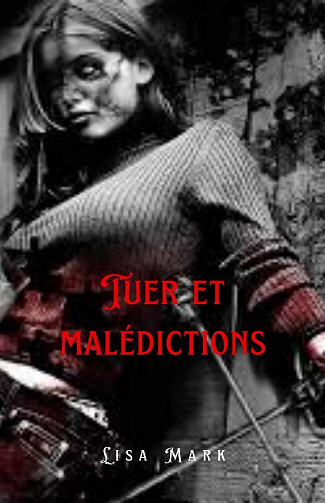 Tuer et malédictions - Lisa Mark (2022)