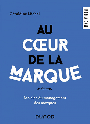Au coeur de la marque - 4e éd. : Les clés du management des marques - Géraldine Michel (2022)