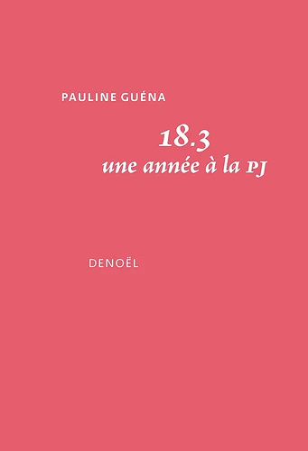 18.3: Une année à la PJ - Pauline Guéna