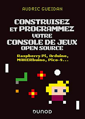 Construisez et programmez votre console de jeux open source - Audric Gueidan