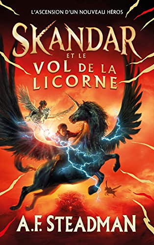 Skandar et le vol de la licorne - A.F. Steadman