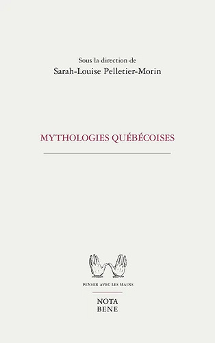Collectif, "Mythologies québécoises" (2021)