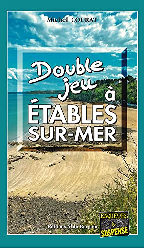 Double jeu à Étables-sur-Mer: Les enquêtes de Laure Saint-Donge - Tome 21 - Michel Courat (2022)