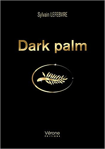Dark palm - Sylvain Lefebvre (2022)