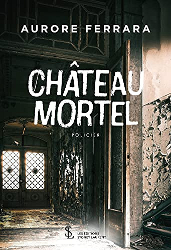 Château Mortel - Aurore Ferrara (2022)