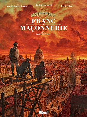 L'Épopée de la Franc-Maçonnerie - Tome 06 - L'oie et le gril (2022)