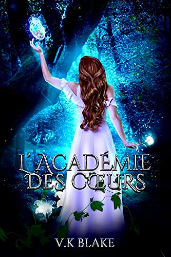 L’académie des cœurs - Tome 1 - V.K Blake (2022)