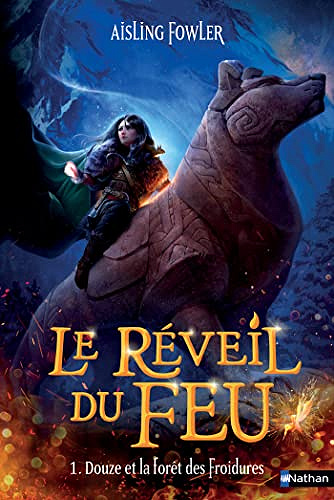 Le réveil du feu 1/3 : Douze et la forêt des Froidures - Aisling Fowler (2022)