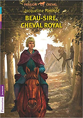 Beau-Sire, cheval royal - Jacqueline Mirande