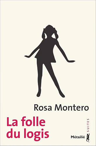 La folle du logis - Rosa Montero