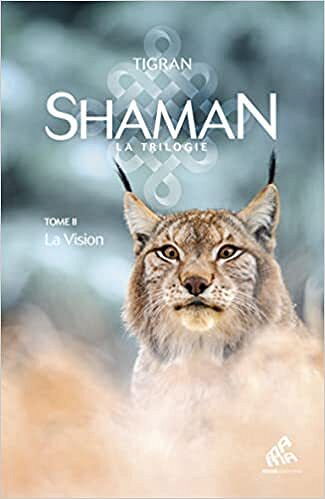 Shaman, La trilogie : Tome 2, La Vision - Tigran (2022)