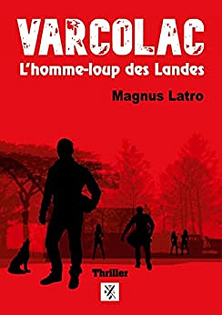 Varcolac: L'homme-loup des Landes - Magnus Latro (2021)