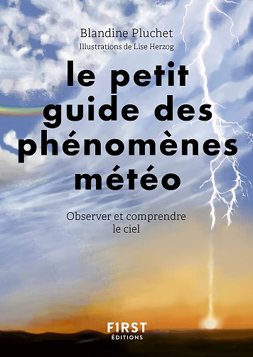 Petit Guide des phénomènes météo - Observer et comprendre la météo - Blandine Pluchet (2021)